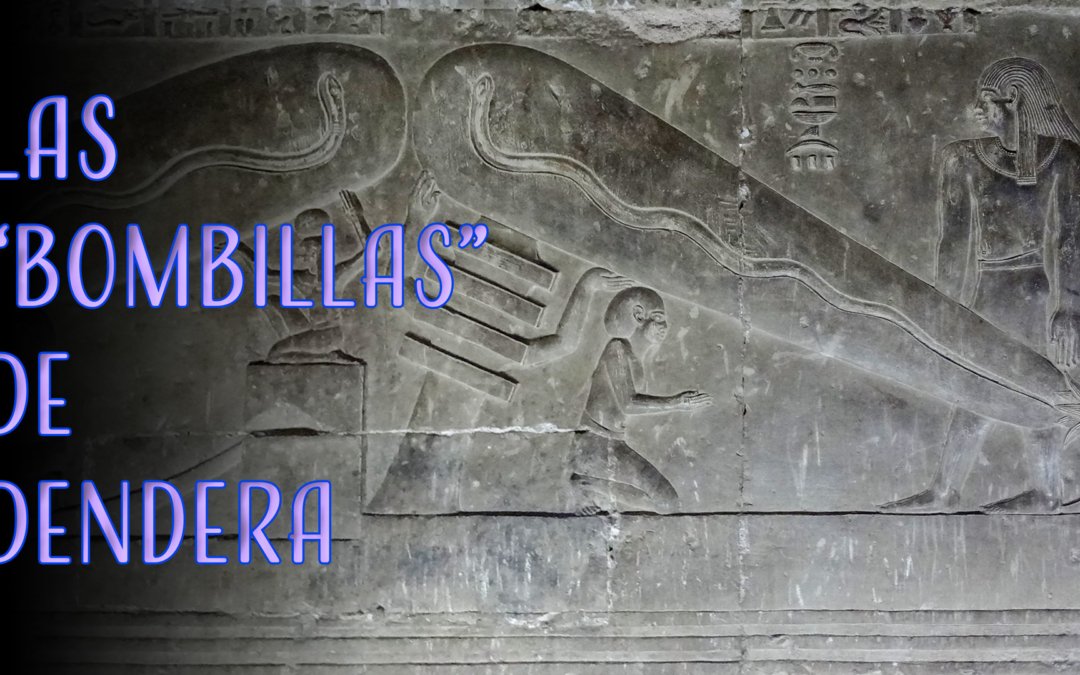 Las bombillas de Dendera