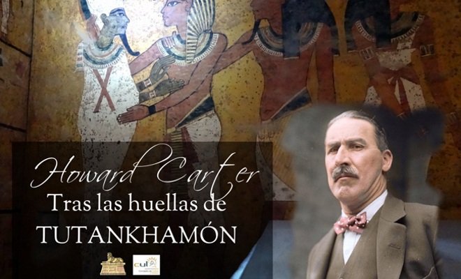 Howard Carter: Tras las huellas de Tutankhamón 27-1-17