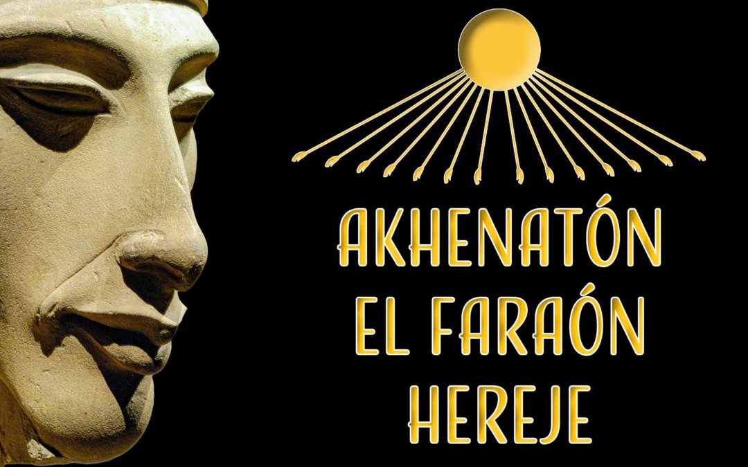 Akhenatón el Faraón Hereje | Nacho Ares | Dentro de la pirámide