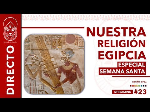 📡 STREAMING 👉 👉 NUESTRA RELIGIÓN EGIPCIA – ESPECIAL SEMANA SANTA